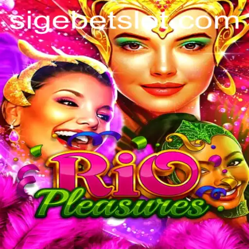 Discover the Thrills of RioPleasures: An Exciting New Game Take on SIGEBET